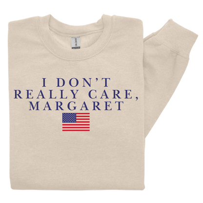 I don't really care, Margaret Crewneck - Graphic Unisex Trump JD Vance Republican Conservative Apparel Casual Comfort Pullover